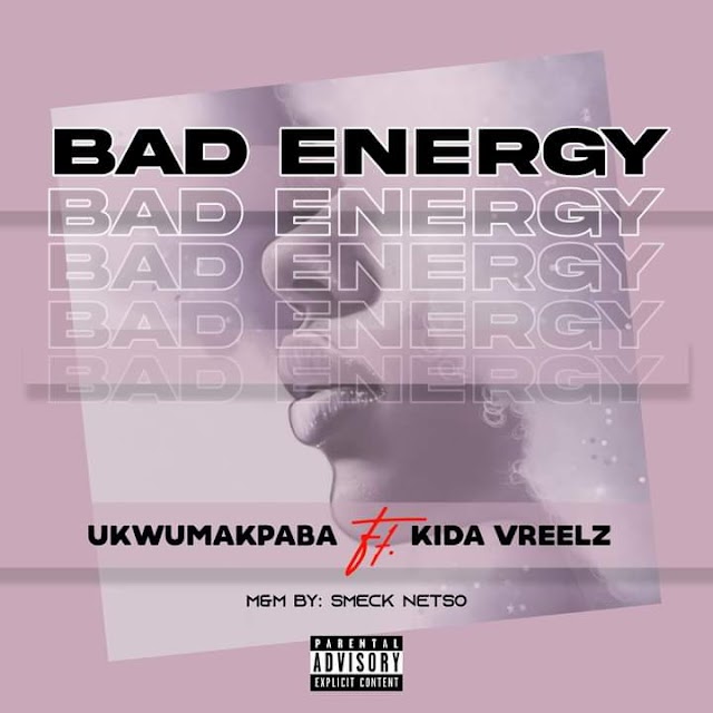 [Music] Ukwumakpaba ft Kida Vreelz - Bad Energy (prod. Smeck netso)