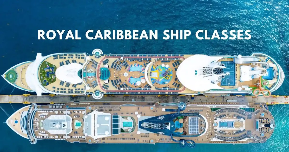 Royal Caribbean Ship Classes RCL Ships by Class