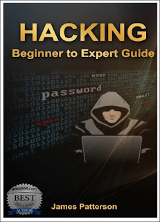 Hacking - Beginner to Expert Guide to Computer Hacking, Basic Security, and Penetration Testing (Computer Science Series) by James Patterson.pdf