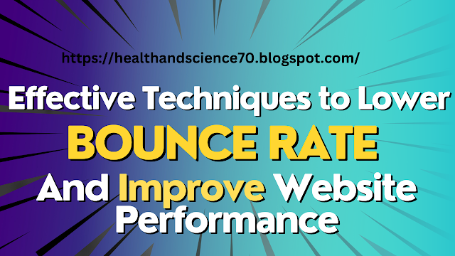 Effective Techniques to Lower Bounce Rate and Improve Website Performance