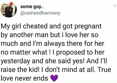 Twitter user, rasheedharmony took to twitter to share his story after he proposes to his girlfriend who cheated on him and got pregnant by another man. Rasheedharmony also twitted he'll be raising the unborn child as his own and professes his love to his girl. Nice guy!