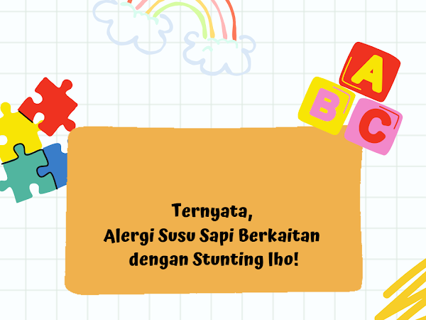 Benarkah, ada Kaitannya Alergi Susu Sapi dengan Risiko Stunting?