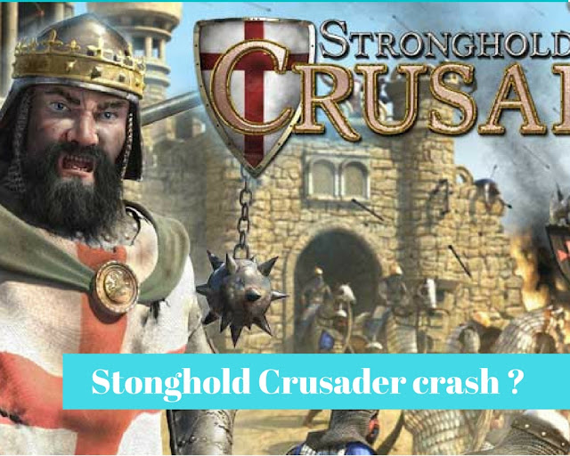 Cara mengatasi Game Stronghold Crusader Yang Crash Atau Close The Program