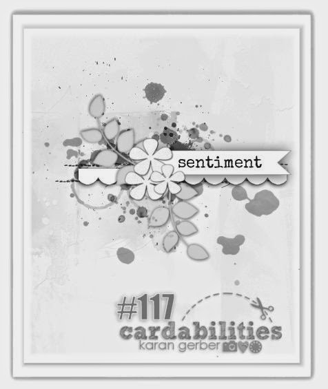 http://cardabilities.blogspot.com/2015/02/sketch-117-design-team-reveal-sponsor.html