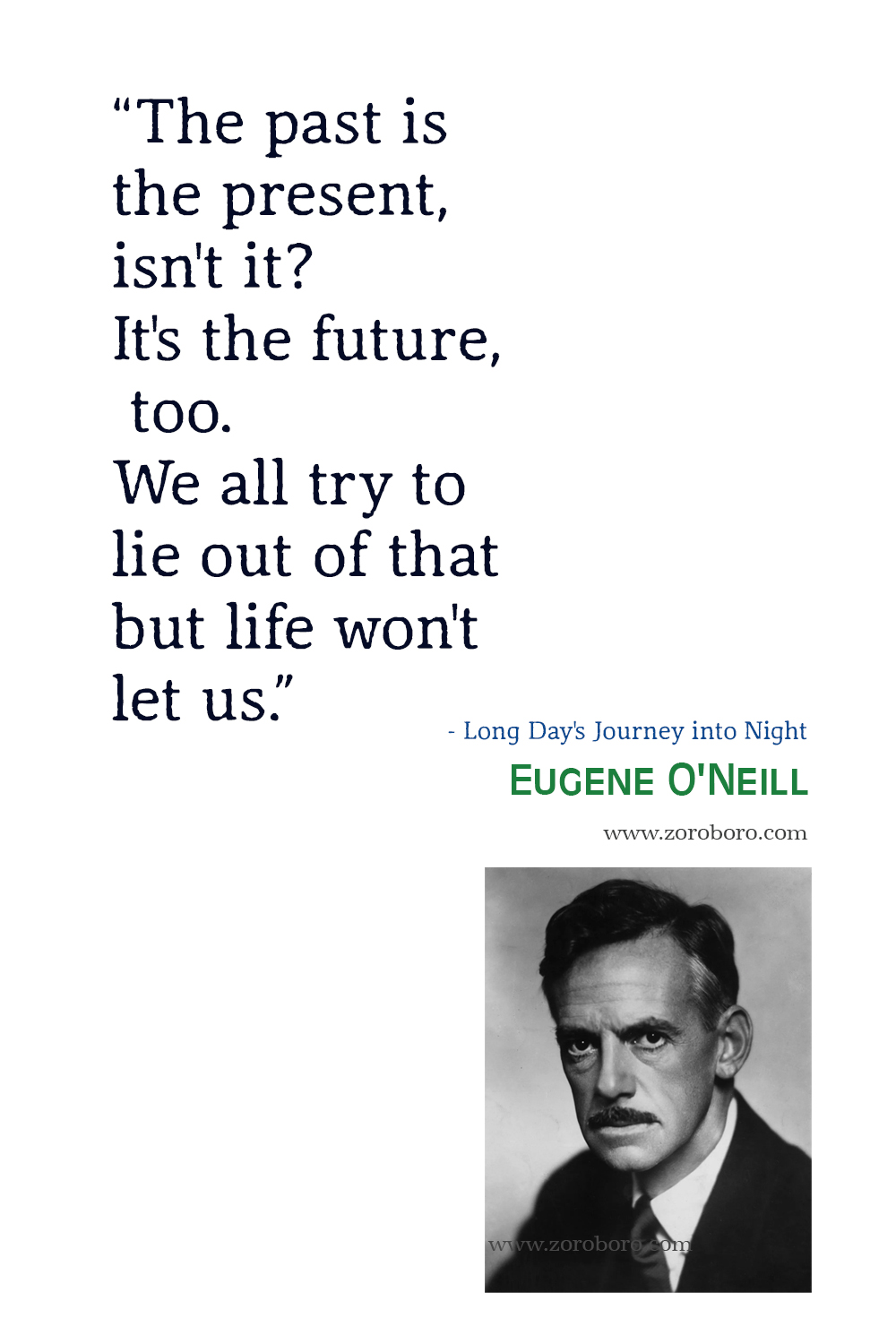 Eugene O'Neill Quotes, Eugene O'Neill Long Day's Journey into Night Quotes, Eugene O'Neill Books Quotes, Eugene O'Neill Famous Quotes.