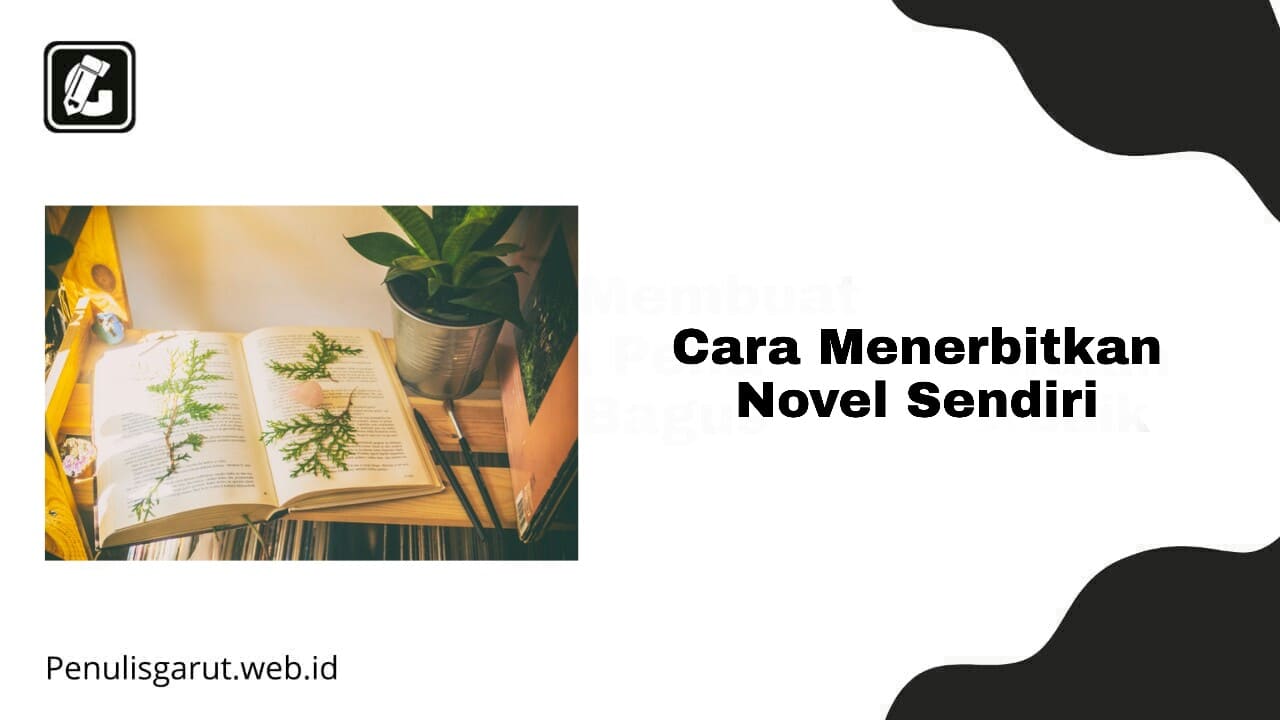 Cara Menerbitkan Novel Sendiri