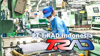 Lowongan Kerja PT T.RAD Indonesia