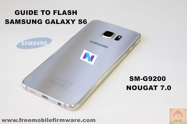 Guide To Flash Samsung Galaxy S6 SM-G9200 Nougat 7.0 Odin Method Tested Firmware All Regions