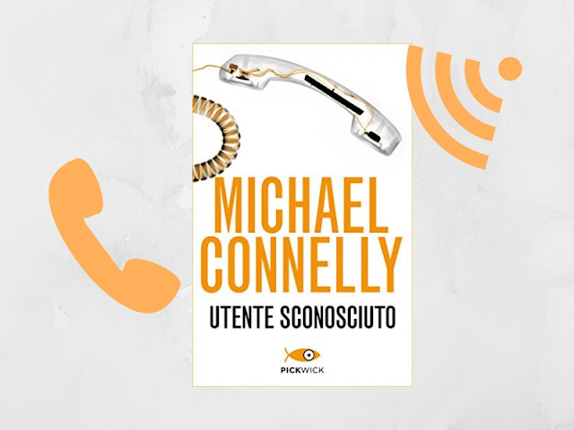 Utente sconosciuto di Michael Connelly