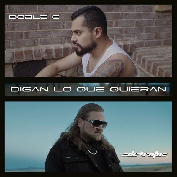 Doble E – Digan Lo Que Quieran (Feat.DC Reto) (Single) 2022