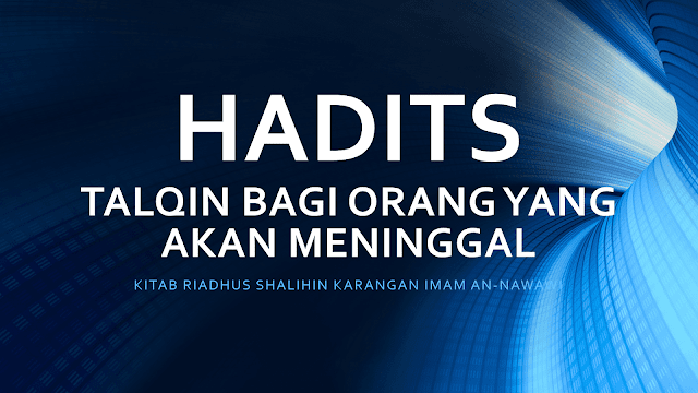 Hadits Talqin Untuk Orang Meninggal