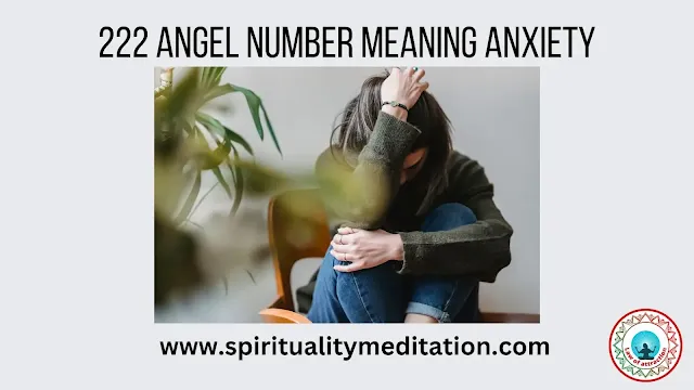 222 Angel Number Meaning Anxiety