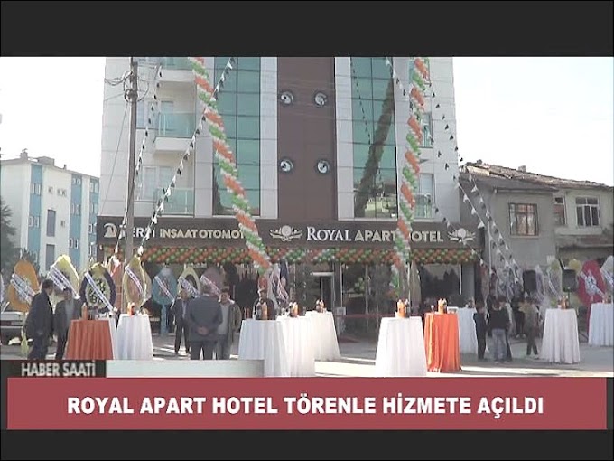 ROYAL APART HOTEL HİZMET VERMEYE BAŞLADI. 