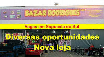 Bazar Rodrigues abre vagas para Nova loja em Sapucaia do Sul