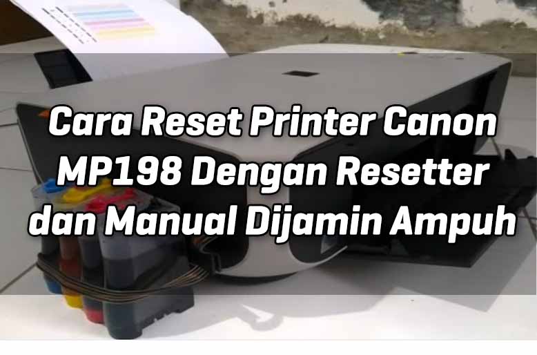 cara-reset-printer-canon mp198-dengan-resetter-dan-manual-dijamin-ampuh