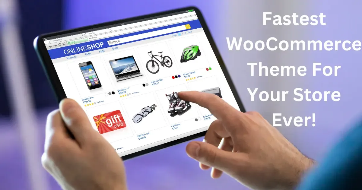 Fastest WooCommerce Theme For Your Store Ever!