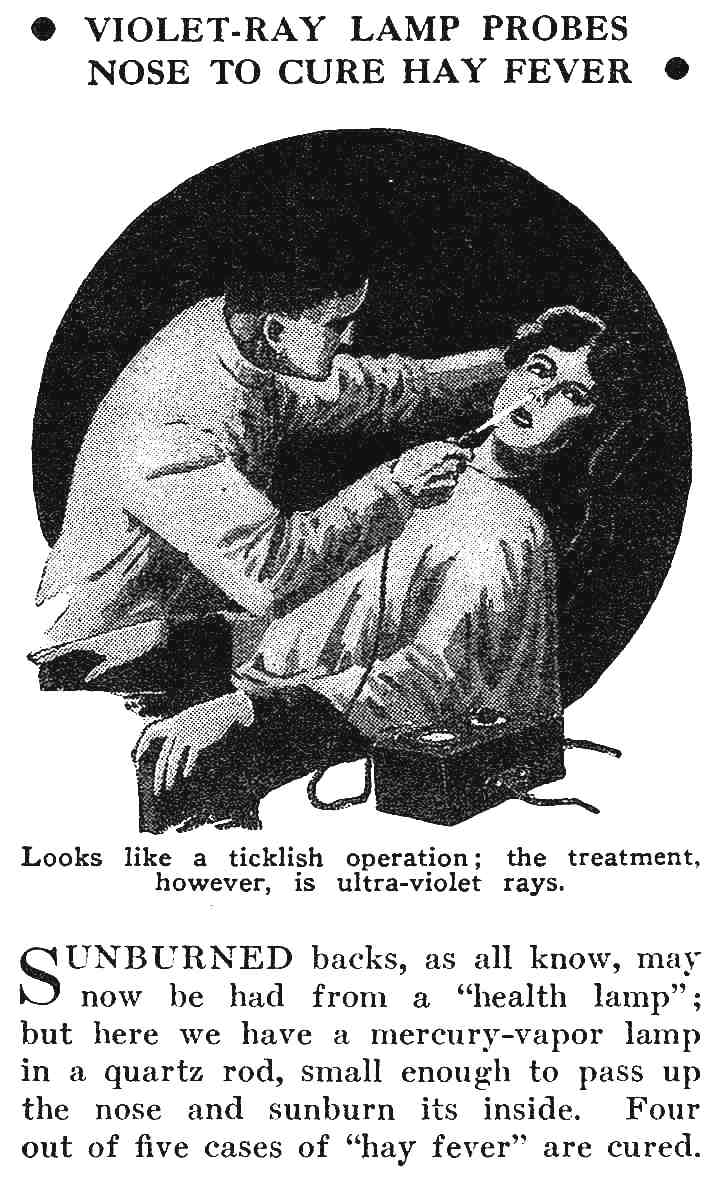 a 1931 hay fever cure, a mercury-vapor lamp in a quartz rod, small enough to  pass up the nose and sunburn it's inside