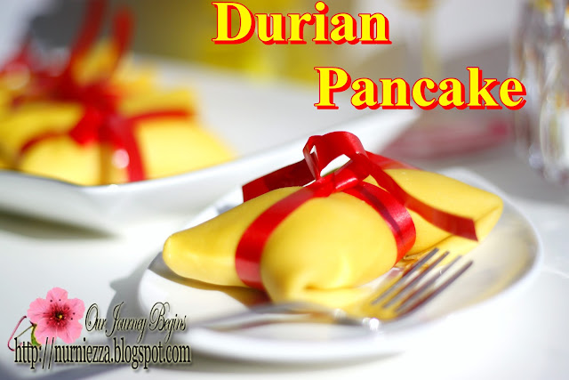 Our Journey Begins: Durian Pancake / Kuih Dadar Durian