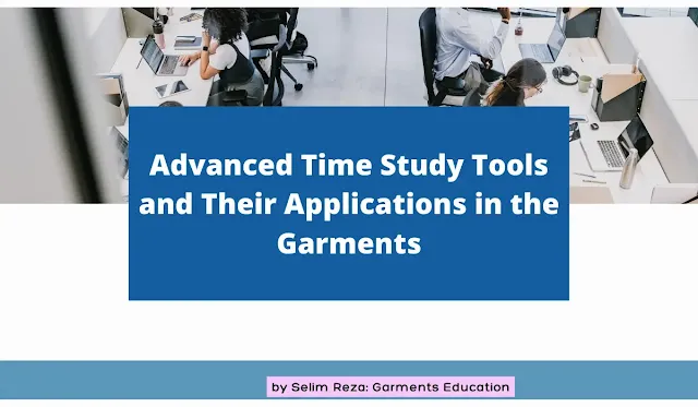 Advanced Time Study Tools and Their Applications in the Garments