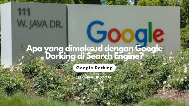 Apa yang dimaksud dengan Google Dorking di Search Engine