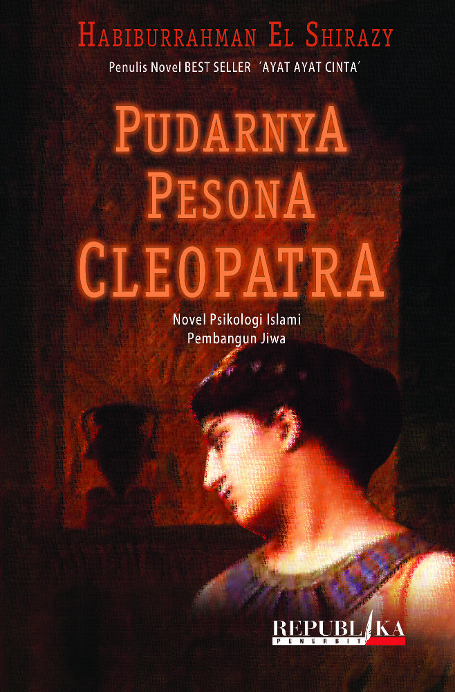  dadaku sebak kerana rasa terharu yang teramat sangat Pudarnya Pesona Cleopatra - Habiburrahman El-Shirazy