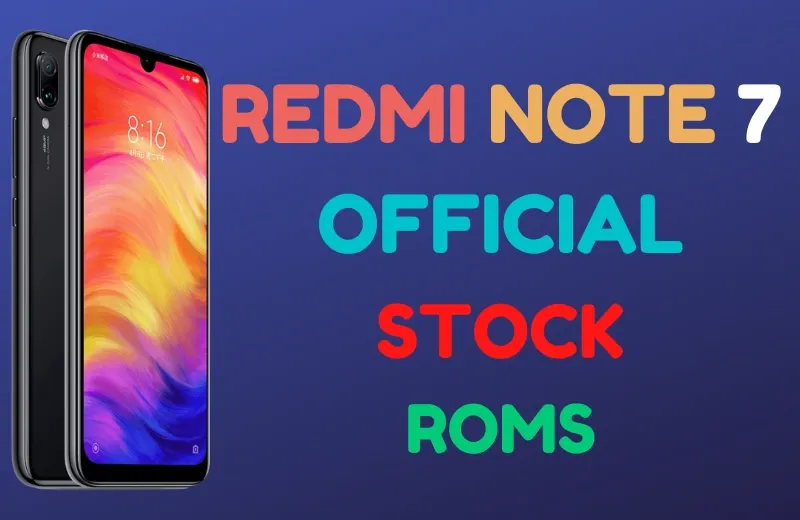 Redmi Note 7 Firmwares | Stock Roms