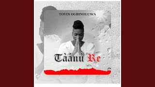 Toyin Ogbinoluwa - Taanu Re mp3 download