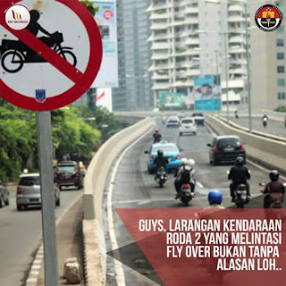 Kenapa sih Kendaraan Roda Dua Dilarang melintas Fly Over, ini dia alasannya...