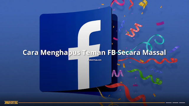 Cara menghapus teman FB secara massal