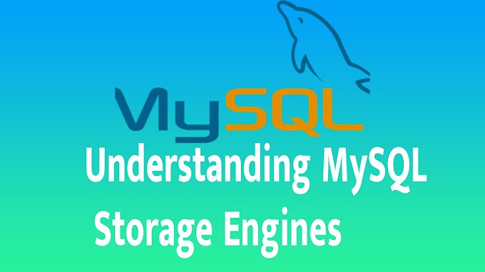 Understanding MySQL Storage Engines