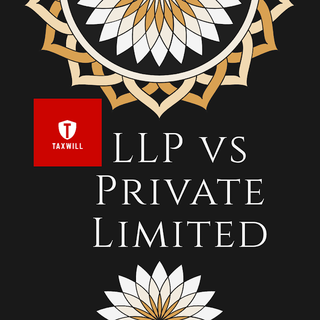 Full comparison LLP v/s Private Limited Company - better for you?