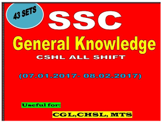 43 Sets of SSC CHSL General Knowledge from 7 Jan 2017 to 8 Feb 2017 all shift | Download free