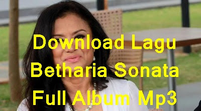 Download Lagu Betharia Sonata Full Album Mp3