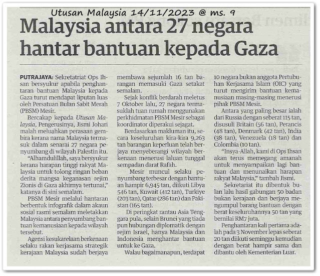 Gaza 'perkuburan terbuka terbesar' ; Malaysia antara 27 negara hantar bantuan kepada Gaza ; Kami tak perlu tunggu miss call Nurul Ain lagi - Keratan akhbar Utusan Malaysia 14 November 2023