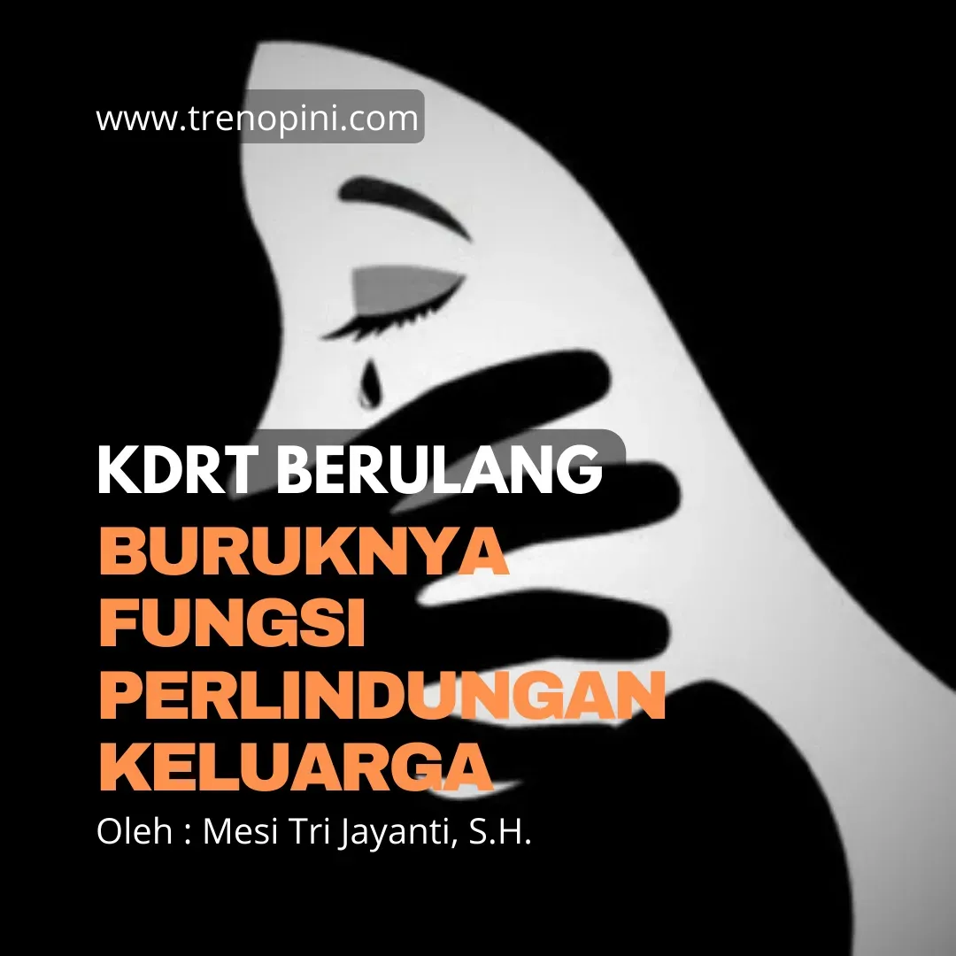 KDRT Berulang, Buruknya Fungsi Perlindungan Keluarga