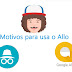 As melhores coisas no Allo - Motivos para usar