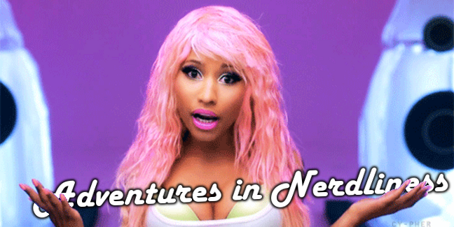 pics of nicki minaj kissing girl. Nerd Girl of Note #116 - Nicki