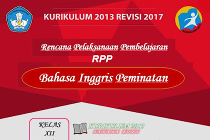 RPP Bahasa Inggris Peminatan Kelas 12 SMA Kurikulum 2013 Revisi 2017