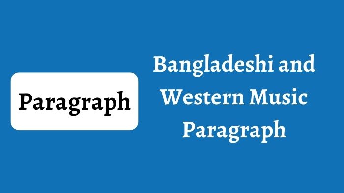 Bangladeshi and Western Music Paragraph