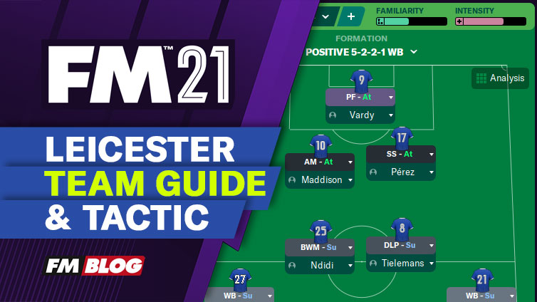 Football Manager 21 Leicester City Tactic Team Guide Fm21 Fm Blog