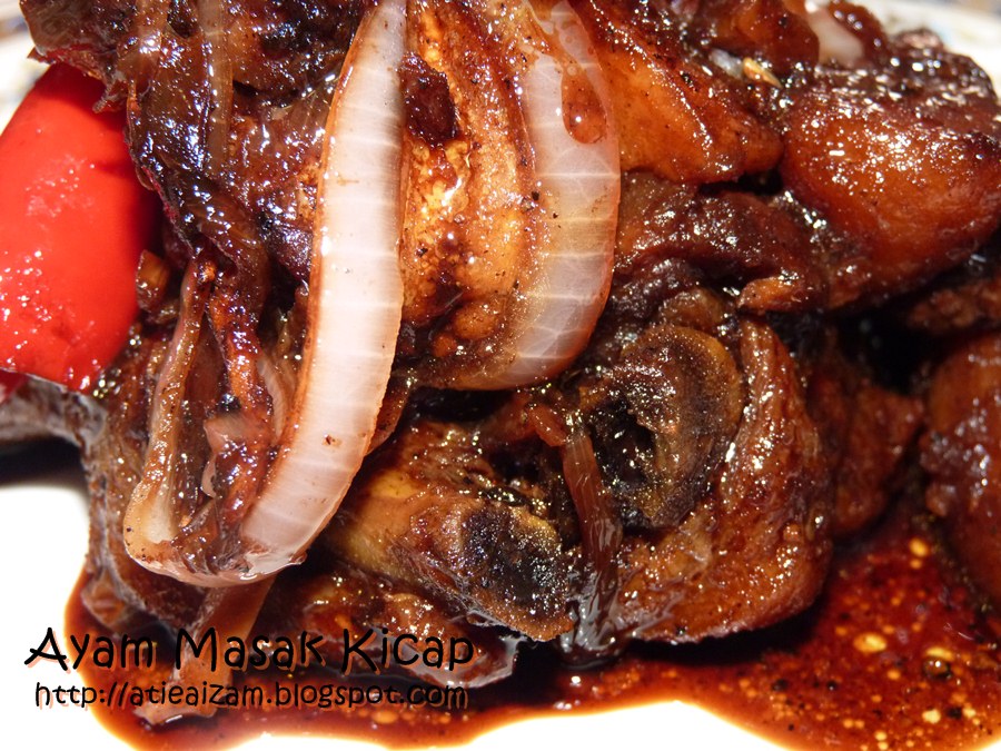 Blog Atie Aizam: Resepi Ayam Masak Kicap