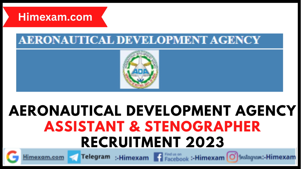 Aeronautical Development Agency Assistant & Stenographer Recruitment 2023