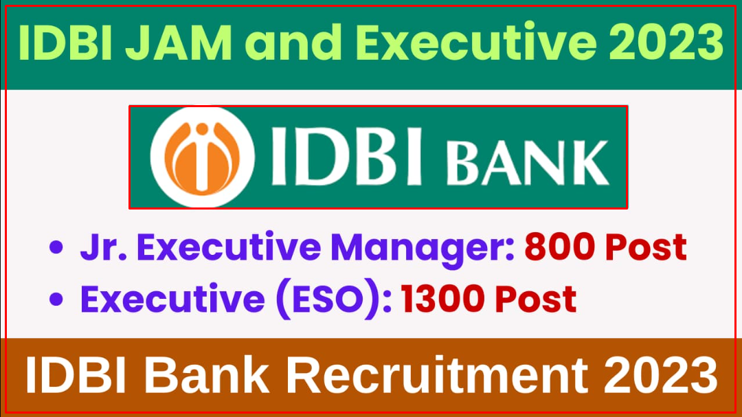 IDBI Bank Recruitment 2023 Junior Assistant Manager & Executive Posts - idbibank.in