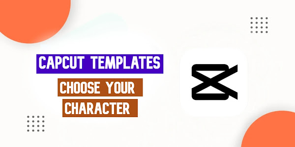 Choose Your Character CapCut Template Free Link 2023