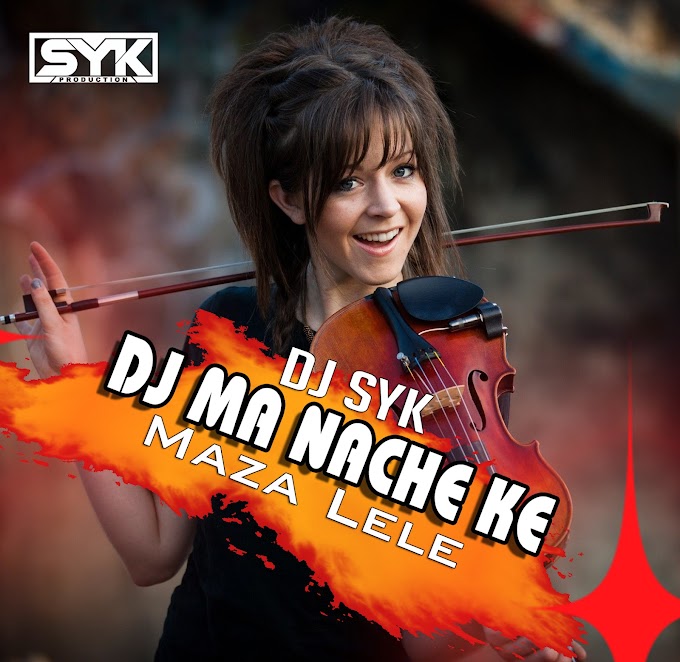 MAZA LE LE DJ MA NACHE KE MAZA LELE SHASHI RANGILA 2018 REMIX DJ SYK 