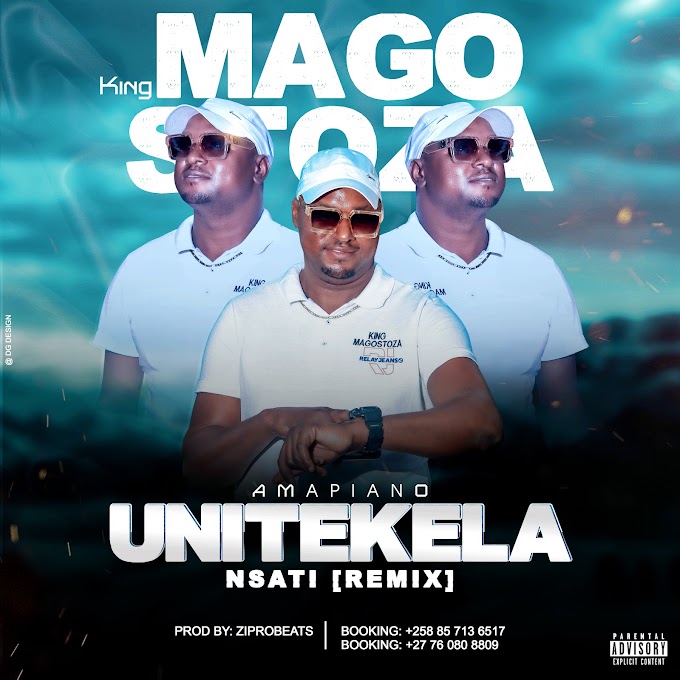 DOWNLOAD MP3: King Magostoza - Unitekela Nsati [Remix] - (Prod by: Ziprobeats) | 2023