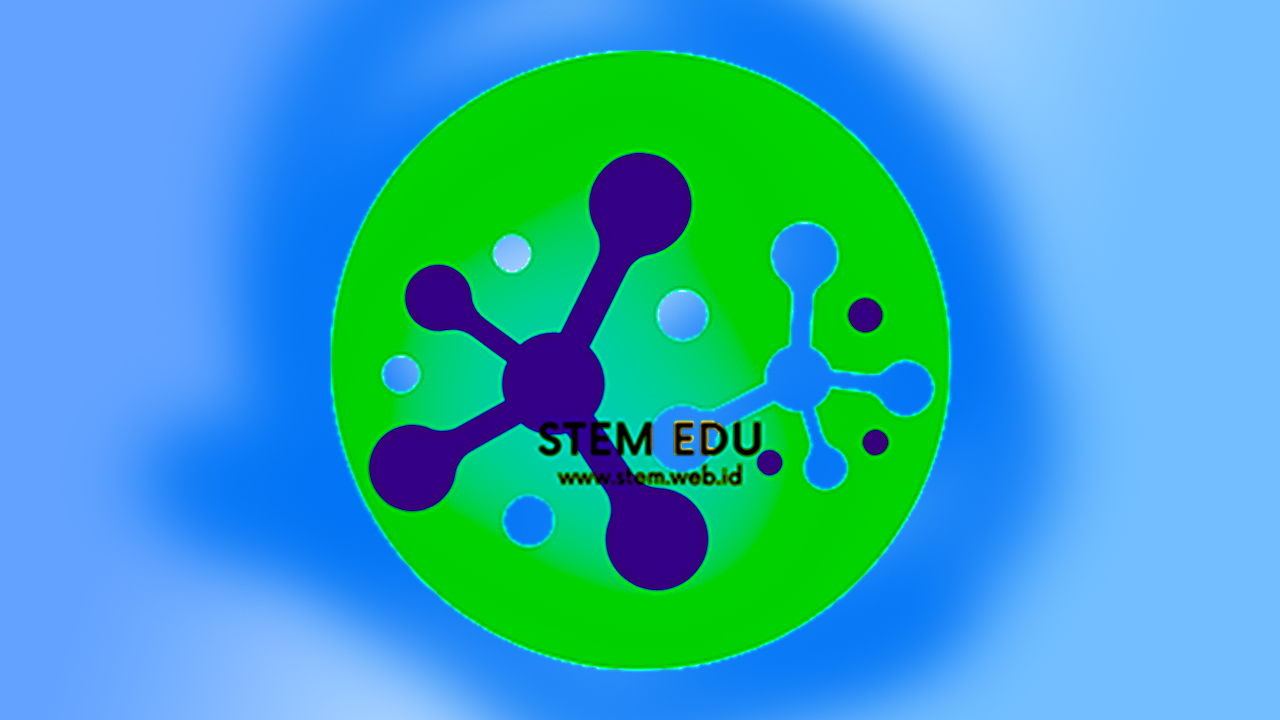 Informasi terkini dan mendalam seputar STEM (Science, Technology, Engineering and Math)