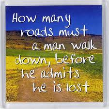 How many roads must a man walk down - lost