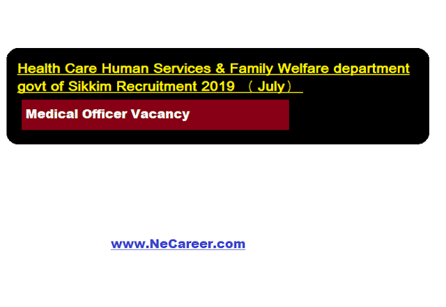 Health Care Human Services & Family Welfare department govt of Sikkim Recruitment 2019 (July) | Medical Officer Vacancy 