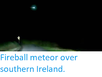 http://sciencythoughts.blogspot.com/2019/10/fireball-meteor-over-southern-ireland.html